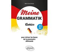 Meine Grammatik A1+/A2 Cahier pour réviser les bases de la grammaire allemande - Marie-France Boungo - Ellipses - broché - Méthode de langue