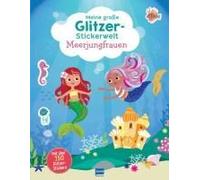 Meine Große Glitzer-Stickerwelt - Meerjungfrauen