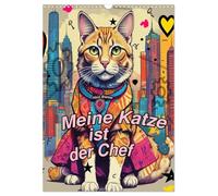 Meine Katze ist der Chef (Wandkalender 2026 DIN A3 hoch), CALVENDO Monatskalender: Auf die Katze gekommen oder wie sagt man so schön. Zu Hause ohne Katze ist möglich aber sinnlos.
