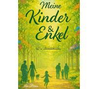 Meine Kinder und Enkel - Das Familienbuch| Erinnerungsbuch für Generationen | Geschenkidee für Großeltern, Eltern & Familie zum Ausfüllen: ... Geschichten und unvergessliche Momente
