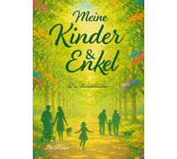 Meine Kinder und Enkel - Das Familienbuch| Erinnerungsbuch für Generationen | Geschenkidee für Großeltern, Eltern & Familie zum Ausfüllen: ... Geschichten und unvergessliche Momente