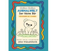 Meine kleine Ausmalwelt - Der kleine Bär: Ruhiges Ausmalbuch für Kinder ab 3 Jahren - Große Formen, dicke Linien und viel Weißraum