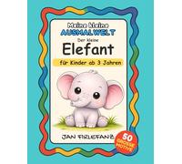 Meine kleine Ausmalwelt - Der kleine Elefant Ruhiges Ausmalbuch für Kinder ab 3 Jahren: Große einfache Motive | Dicke Linien | Viel Weißraum | Einseitiger Druck | Perfekt für kleine Hände