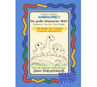 Meine kleine Ausmalwelt - Dinosaurier (Kompakt-Edition): Kompakt-Edition mit 52 großen Ausmalbildern - Liebevoll gestaltetes Dinosaurier-Malbuch für Kinder ab 3 Jahren