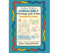 Meine kleine Ausmalwelt - Fahrzeuge groß & klein - Ausmalbuch für Kinder ab 3 Jahren: Ruhige Fahrzeugmotive zum Ausmalen und Kritzeln Große Formen · Sanfte Linien · Viel Weißraum