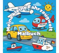 Meine kleine Fahrzeugwelt: Malbuch ab 3Jahre mit 51 ausgewählten Motiven. Spielerisch die Welt der Fahrzeuge kennenlernen: Autos, Motorräder, Schiffe, Züge und mehr.