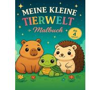 Meine kleine Tierwelt - Malbuch: Süße Tiere zum Ausmalen für Kinder ab 4 Jahren