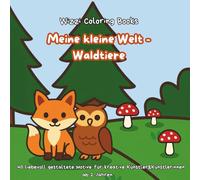 Meine kleine Welt - Waldtiere: 40 liebevoll gestaltete Motive für kreative Künstler&Künstlerinnen ab 2 Jahren.
