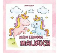 Meine kleine Zauberwelt - Das Einhorn Malbuch für Kinder ab 4