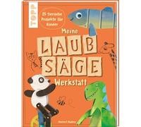 Meine Laubsäge-Werkstatt: 30 tierisch geniale Projekte