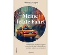 »Meine letzte Fahrt« - Eine Taxifahrt, die alles verändern sollte: "Menschlicher Roman mit so viel Tiefgang" I "Das Buch habe ich in einem Rutsch durchgelesen