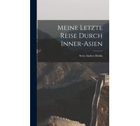 Meine Letzte Reise Durch Inner-Asien