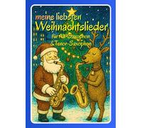 Meine liebsten Weihnachtslieder für Alt-Saxophone & Tenor-Saxophone: Ein Duettbuch für Anfänger und Fortgeschrittene zum gemeinsam Musizieren in der Weihnachtszeit.