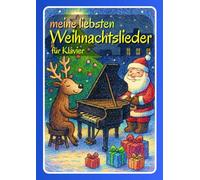 Meine liebsten Weihnachtslieder für Klavier: Ein Duettbuch für Anfänger und Fortgeschrittene zum gemeinsam Musizieren in der Weihnachtszeit.