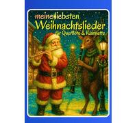 Meine liebsten Weihnachtslieder für Querflöte & Klarinette: Ein musikalischer Winterzauber für Anfänger bis Fortgeschrittene