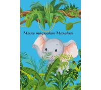 Meine magsichen Märchen: Lustige Vorlesegeschichten für Jungen, und magische Abenteuer.