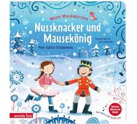 Meine Musikmärchen: Nussknacker und Mausekönig - Musikalische Früherziehung mit Märchen: Musik und Reime für erste Erfahrungen mit klassischer Musik. Pappbilderbuch für Kinder ab 3 Jahren