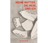Meine Mutter, die Hexe und ich