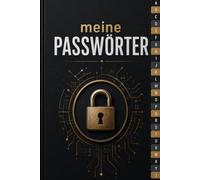 Meine Passwörter - nie wieder ein Passwort vergessen: Elegantes Passwortbuch zum Eintragen - mit A-Z-Register, 100 Einträgen und Extra-Seiten für WLAN, Lizenzen, Notfallkontakte & mehr