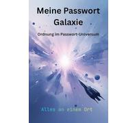 Meine Passwort Galaxie: Ordnung im Passwort-Universum