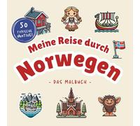 Meine Reise durch Norwegen I Das große Norwegen Malbuch I 50 typische Motive vom Fjord bis zum niedlichen Troll: Entdecke Norwegen auf kreative Weise!