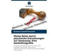 Meine Reise Durch Psychische Erkrankungen Zur Genesung: Eine Autoethnografie