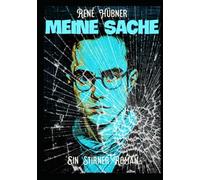 Meine Sache: Ein Stirner Roman