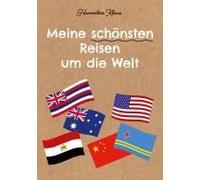 Meine Schönsten Reisen Um Die Welt