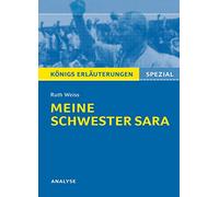 Meine Schwester Sara. Königs Erläuterungen: Textanalyse und Interpretation mit ausführlicher Inhaltsangabe und Prüfungsaufgaben mit Lösungen