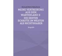 Meine Vertreibung Aus Dem Wartheland & Die Ersten Schritte Im Westen Als Nichtshaber