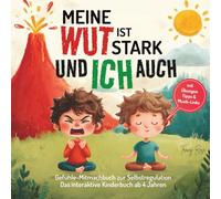 Meine Wut ist stark und Ich auch! Wut-Training für starke Kinder mit Lio & seinem Wutmonster: Gefühle-Mitmachbuch zur Selbstregulation - Das interaktive Kinderbuch ab 4 Jahren