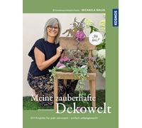 Meine zauberhafte Dekowelt: DIY-Projekte für jede Jahreszeit - einfach selbstgemacht. Ich lieb's. Dekorationen für Glücksmomente.