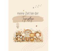 Meine Zeit bei der Tagespflege - Ausfüllbuch für Kinder & Eltern | 72 Seiten | DinA4 | Softcover