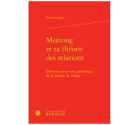 Meinong Et Sa Théorie Des Relations - Eléments Pour Une Généalogie De La Théorie