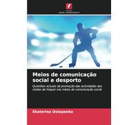 Meios de comunicação social e desporto: Questões actuais da promoção das actividades dos clubes de hóquei nos meios de comunicação social
