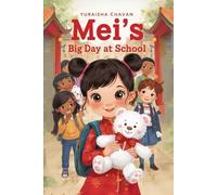 Mei's Big Day At School: A Tender Story for Every Child Who’s Ever Felt New