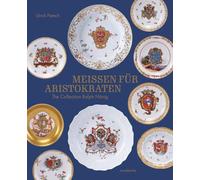 Meissen for Aristocrats: The Collection Ralph Hänig