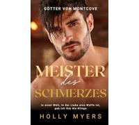 Meister des Schmerzes: In einer Welt, in der Liebe eine Waffe ist, gab ich ihm die Klinge. Ein düsterer MM Mafia-Roman.