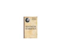 Meister Eckhart: Mystische Schriften