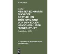 Meister Eckharts Buch Der Göttlichen Tröstung Und Von Dem Edlen Menschen (Liber "Benedictus")