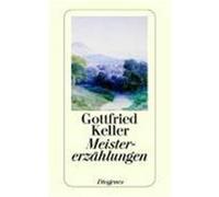 Meistererzählungen Keller, Gottfried (Auteur)