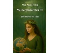 Meistergeschichten III: Die Hüterin der Erde