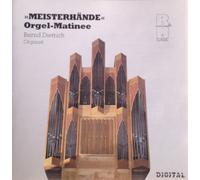 "Meisterhände" Orgel-Matinee, Bernd Dietrich, Organist