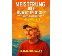 Meisterung Der Kunst In Sicht: Die Schlüssel zu außergewöhnlichem Erfolg Enthüllt und angewendet von Otto Waalkes
