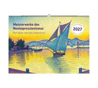 Meisterwerke des Neoimpressionismus. Wandkalender 2027: Paul Signac und seine Zeitgenossen