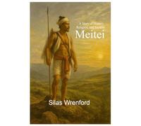 Meitei : The Soul of Manipur: A Story of History, Religion, and Identity