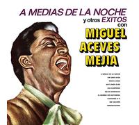 Mejia, Miguel Aceves - A Medias De La Noche Y Otros Exitos