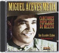 Mejia, Miguel Aceves - Canciones Populares de Mexico Vol 2