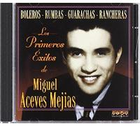 Mejia, Miguel Aceves - Los Primeros Exitos [Import]