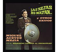 Mejia, Miguel Aceves - Rejas No Matan Y Otros Exitos